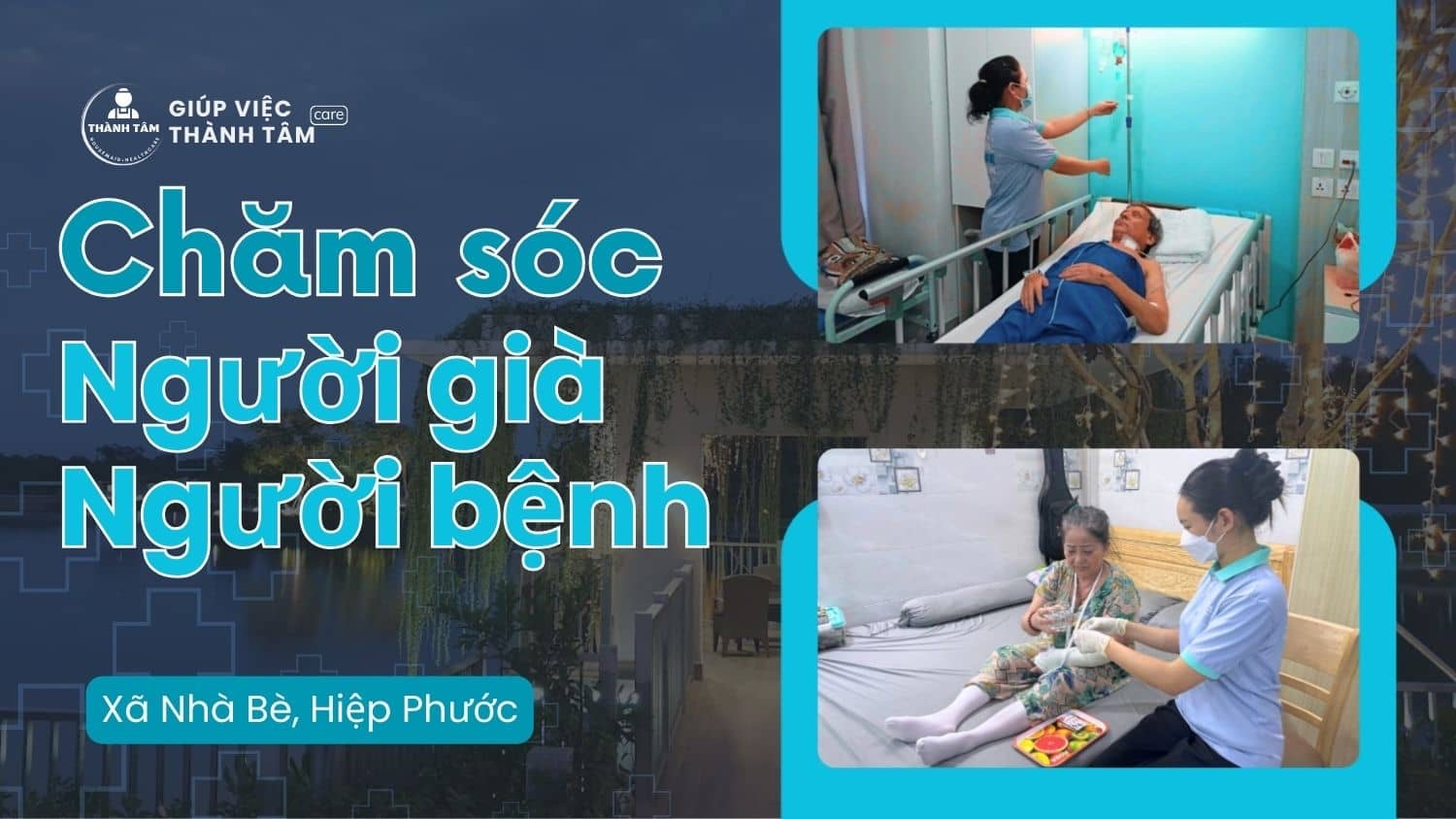 Dịch Vụ Chăm Sóc Người Bệnh, Người Cao Tuổi Tại Nhà & Bệnh Viện - Xã Nhà Bè, Hiệp Phước