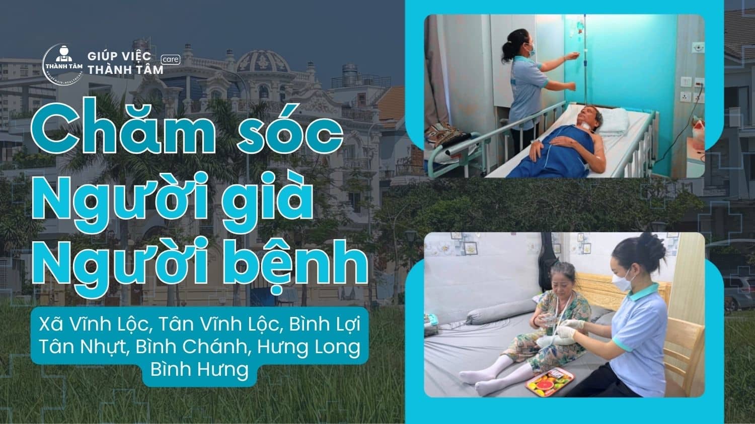 Dịch vụ chăm sóc người già, người bệnh tại 7 xã mới Bình Chánh sau sáp nhập
