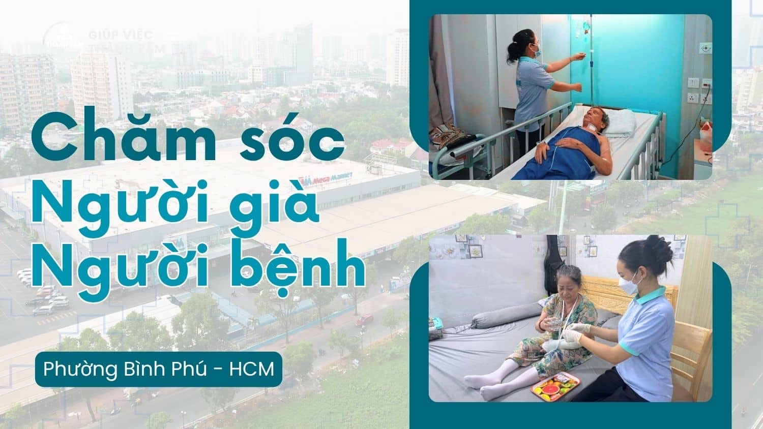 Tìm Dịch Vụ Chăm Sóc Người Già, Người Bệnh Tại Phường Bình Phú Mới?